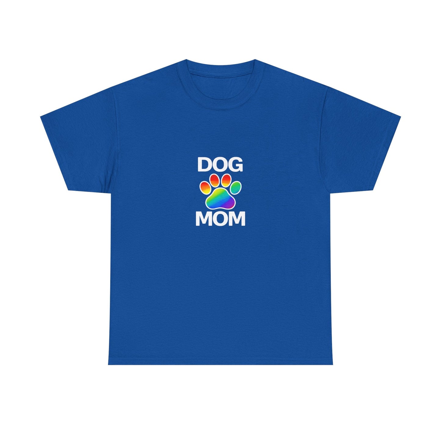 Pride Dog Mom Heavy Duty Unisex Tee Sizes Small - 5XL (11 colors)