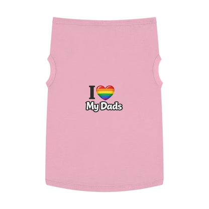 I Love My Dads Pet Tank Top